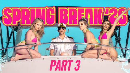 Spring Break ‘26, Part 3: BFFS & Boats / The Party Never Ends – Julia James, Thea Summers & Lexi Lore